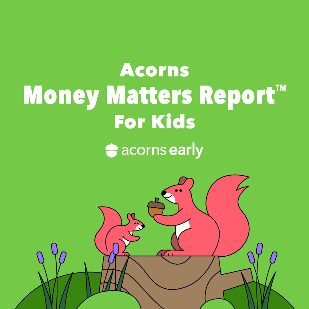 Image of For the first-ever Acorns Money Matters Report™ for Kids, we studied the money habits of children aged 6 to 14. Here’s what we found.